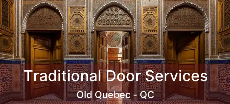 Traditional Door Services Old Quebec - QC