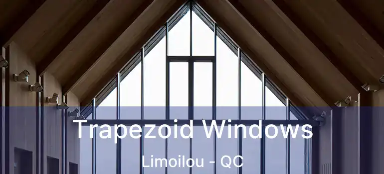  Trapezoid Windows Limoilou - QC