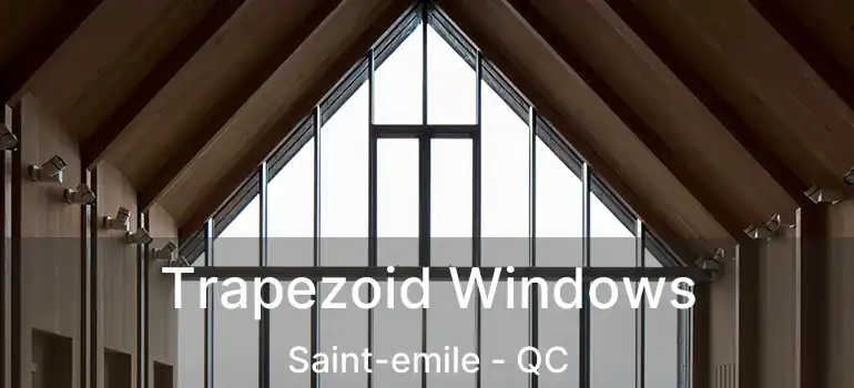  Trapezoid Windows Saint-emile - QC