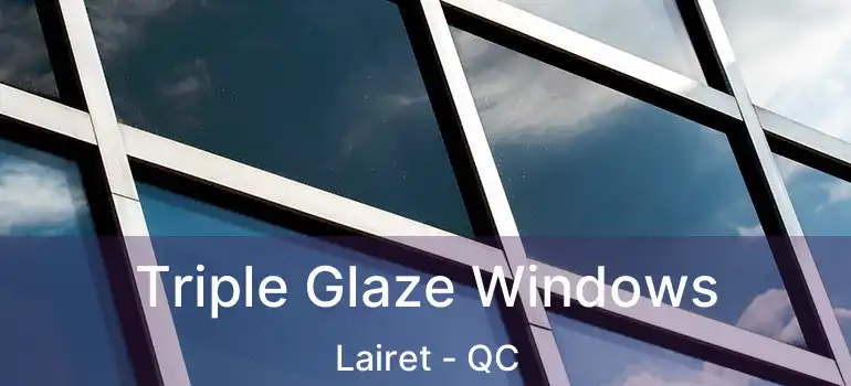  Triple Glaze Windows Lairet - QC