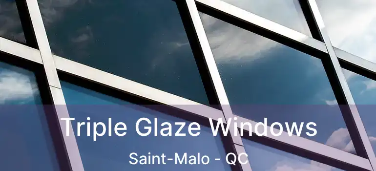  Triple Glaze Windows Saint-Malo - QC