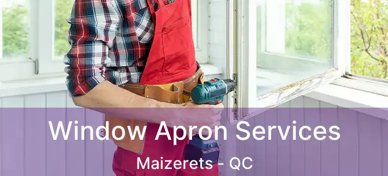  Window Apron Services Maizerets - QC