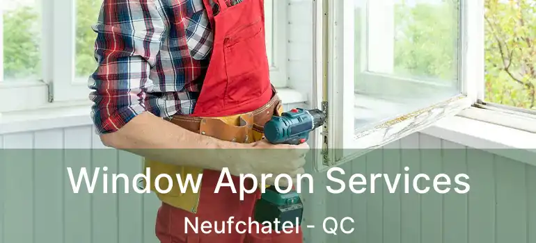  Window Apron Services Neufchatel - QC