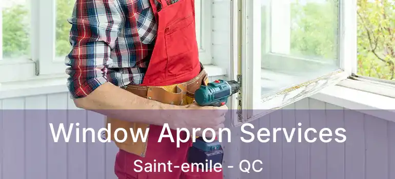  Window Apron Services Saint-emile - QC