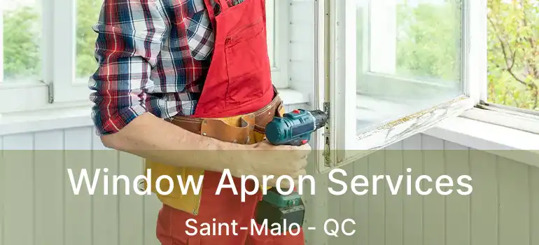  Window Apron Services Saint-Malo - QC