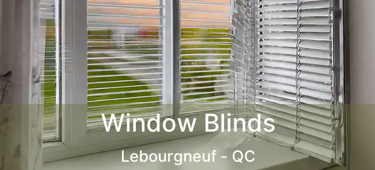  Window Blinds Lebourgneuf - QC