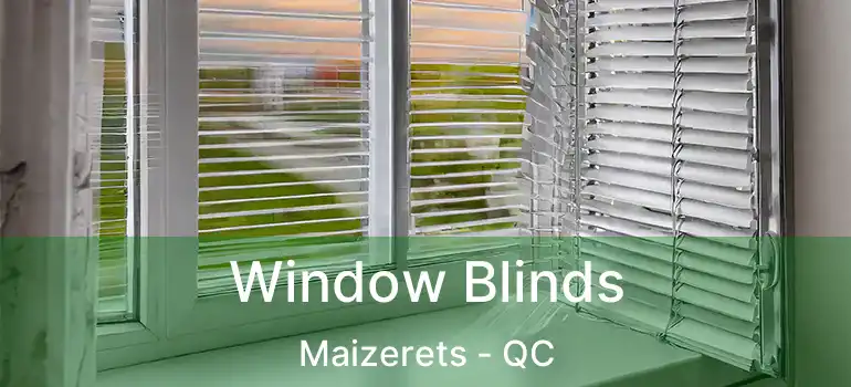  Window Blinds Maizerets - QC