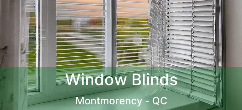  Window Blinds Montmorency - QC