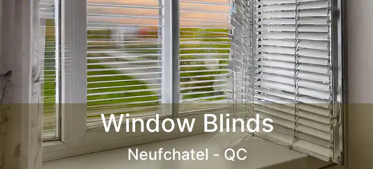  Window Blinds Neufchatel - QC