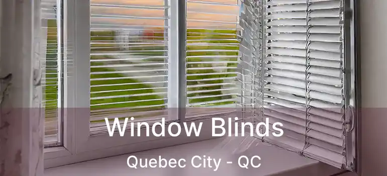  Window Blinds Quebec City - QC