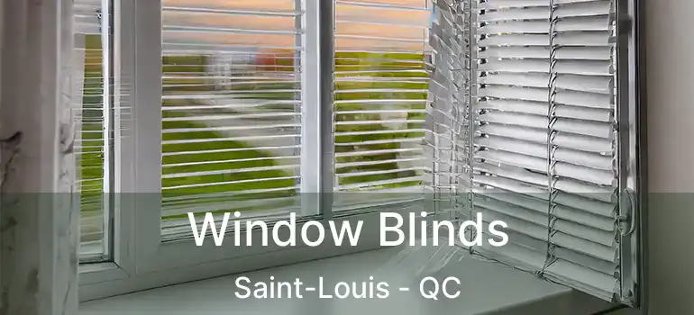 Window Blinds Saint-Louis - QC