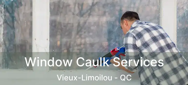 Window Caulk Services Vieux-Limoilou - QC