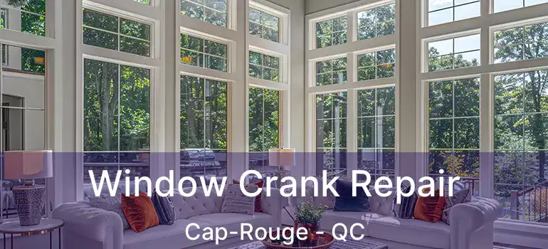  Window Crank Repair Cap-Rouge - QC