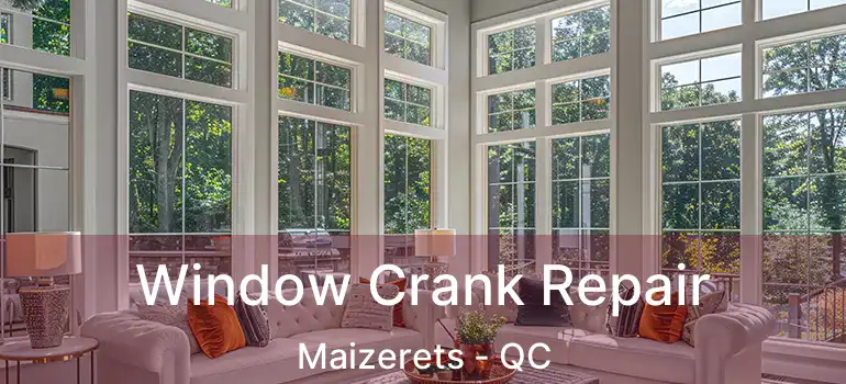  Window Crank Repair Maizerets - QC