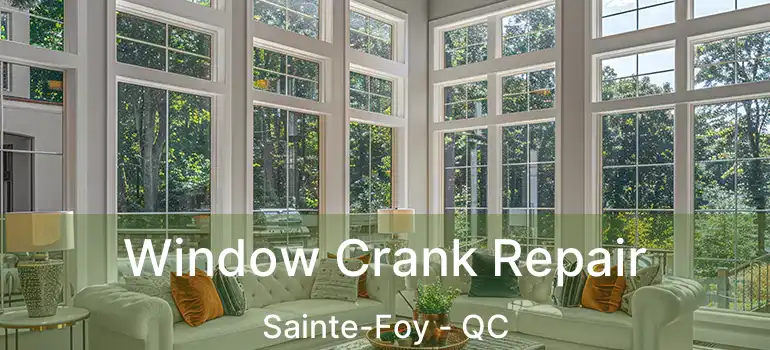  Window Crank Repair Sainte-Foy - QC