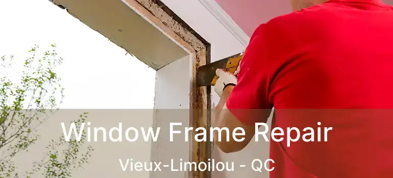  Window Frame Repair Vieux-Limoilou - QC