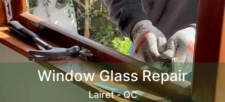  Window Glass Repair Lairet - QC