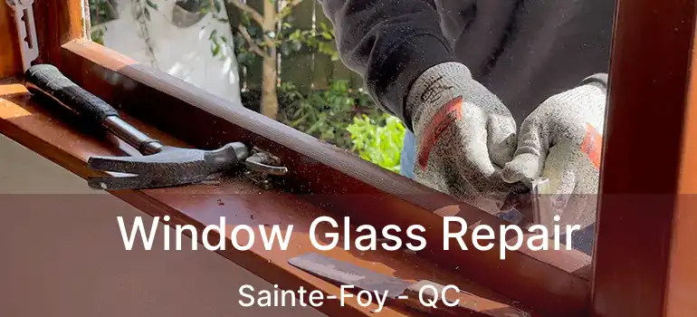  Window Glass Repair Sainte-Foy - QC