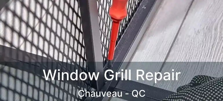  Window Grill Repair Chauveau - QC