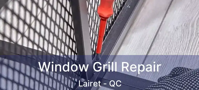  Window Grill Repair Lairet - QC