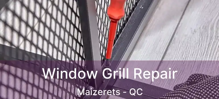  Window Grill Repair Maizerets - QC