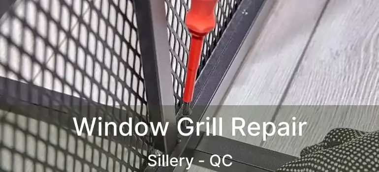  Window Grill Repair Sillery - QC