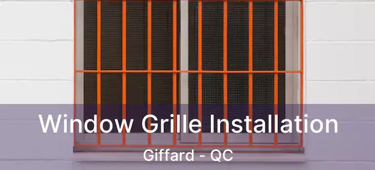  Window Grille Installation Giffard - QC