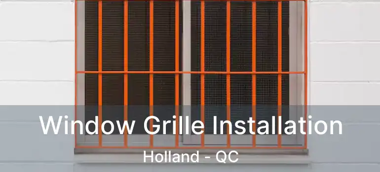  Window Grille Installation Holland - QC