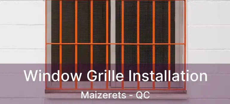  Window Grille Installation Maizerets - QC
