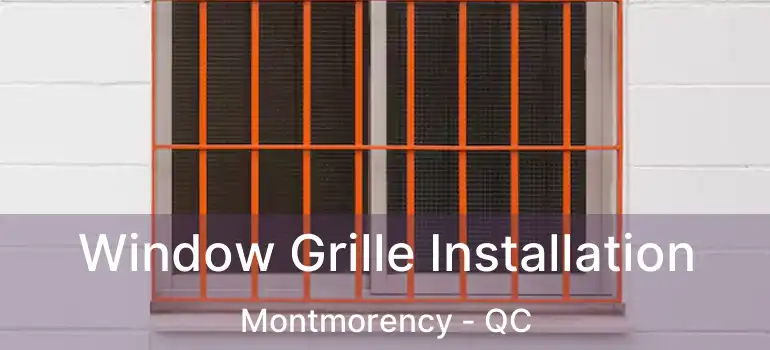  Window Grille Installation Montmorency - QC