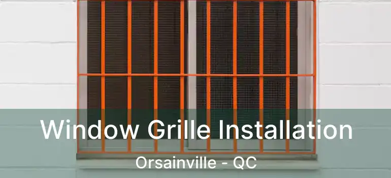  Window Grille Installation Orsainville - QC