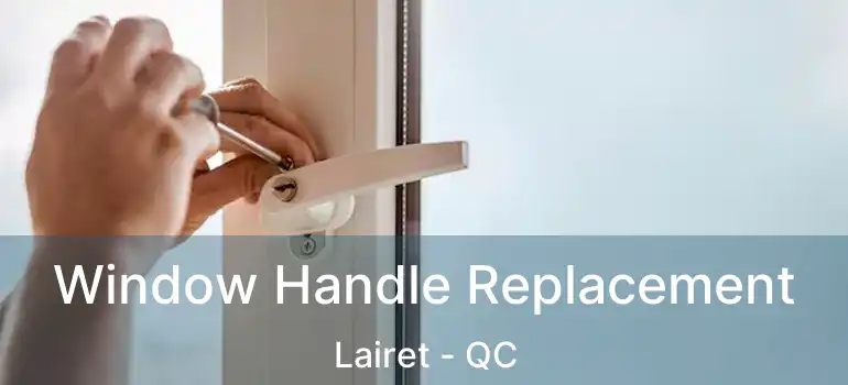  Window Handle Replacement Lairet - QC
