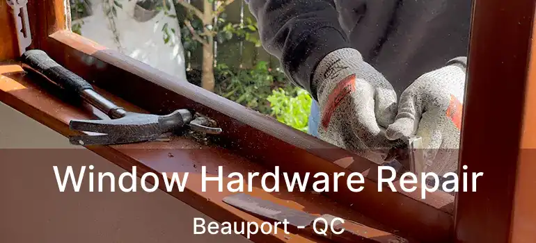  Window Hardware Repair Beauport - QC