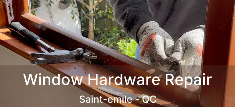  Window Hardware Repair Saint-emile - QC