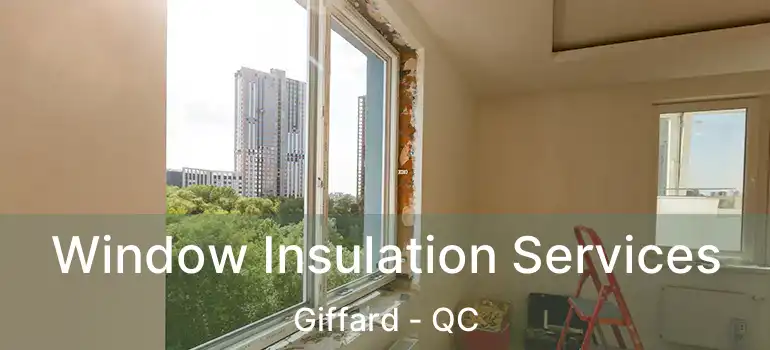  Window Insulation Services Giffard - QC