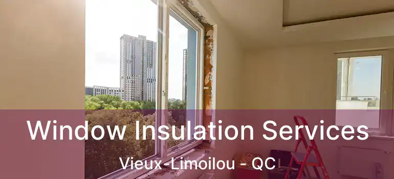  Window Insulation Services Vieux-Limoilou - QC