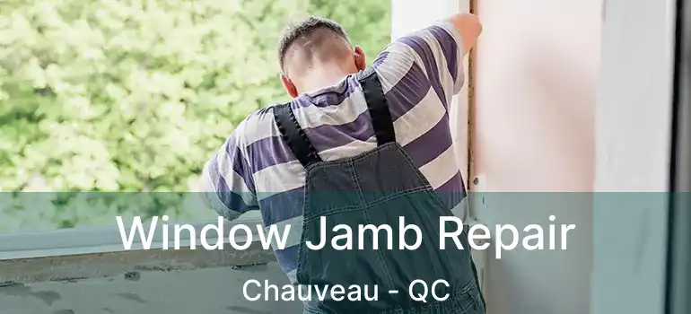  Window Jamb Repair Chauveau - QC
