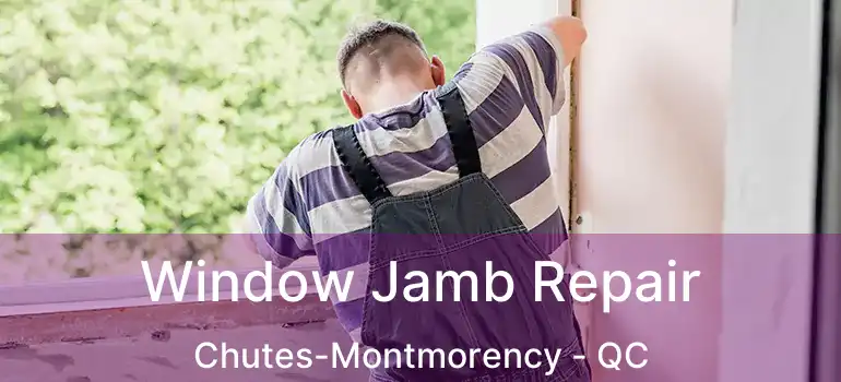  Window Jamb Repair Chutes-Montmorency - QC