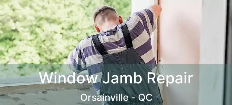  Window Jamb Repair Orsainville - QC