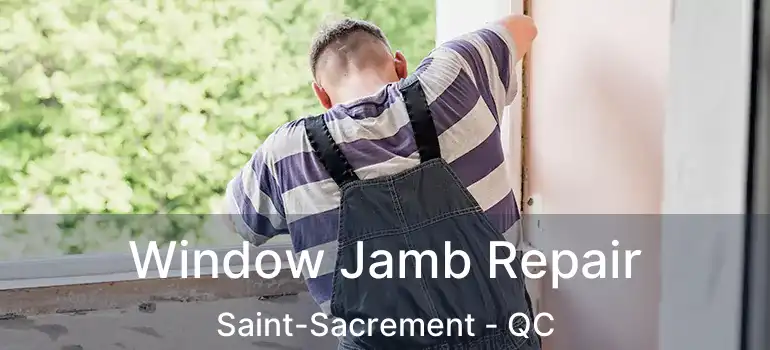  Window Jamb Repair Saint-Sacrement - QC