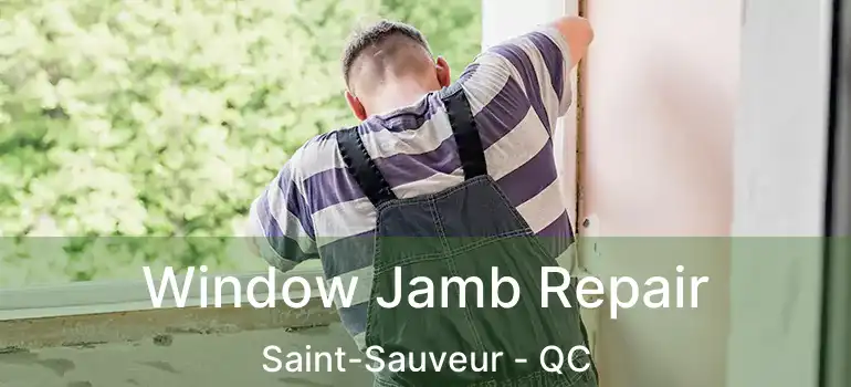  Window Jamb Repair Saint-Sauveur - QC