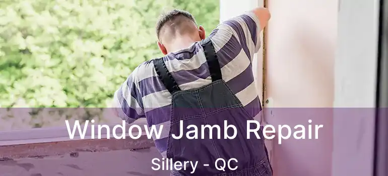  Window Jamb Repair Sillery - QC