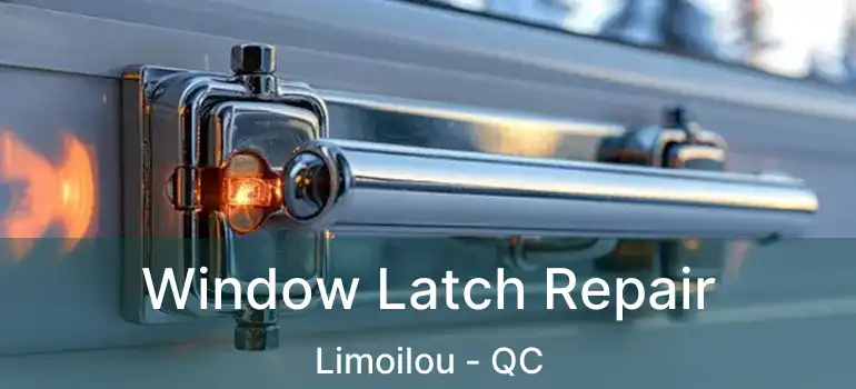  Window Latch Repair Limoilou - QC