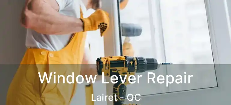  Window Lever Repair Lairet - QC