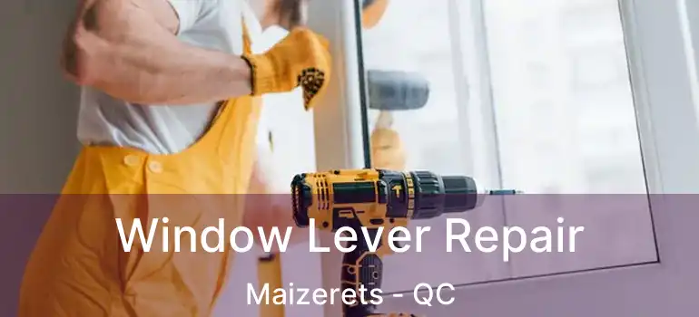  Window Lever Repair Maizerets - QC