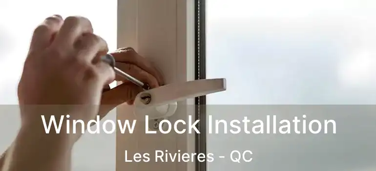  Window Lock Installation Les Rivieres - QC
