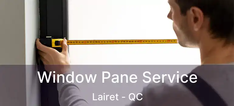  Window Pane Service Lairet - QC