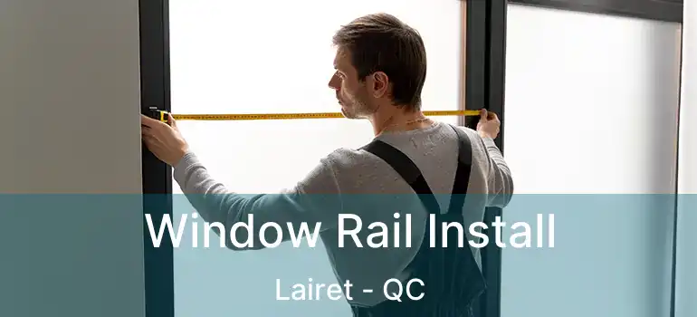  Window Rail Install Lairet - QC