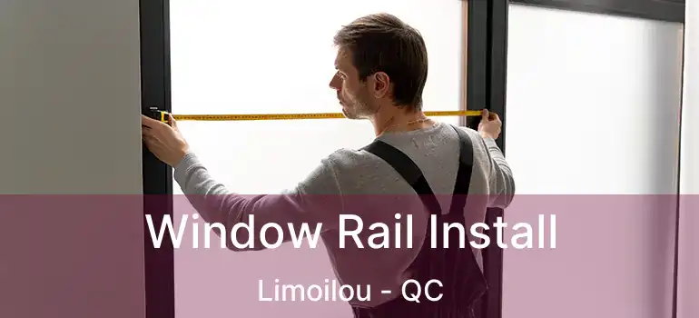  Window Rail Install Limoilou - QC