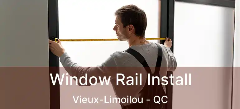  Window Rail Install Vieux-Limoilou - QC